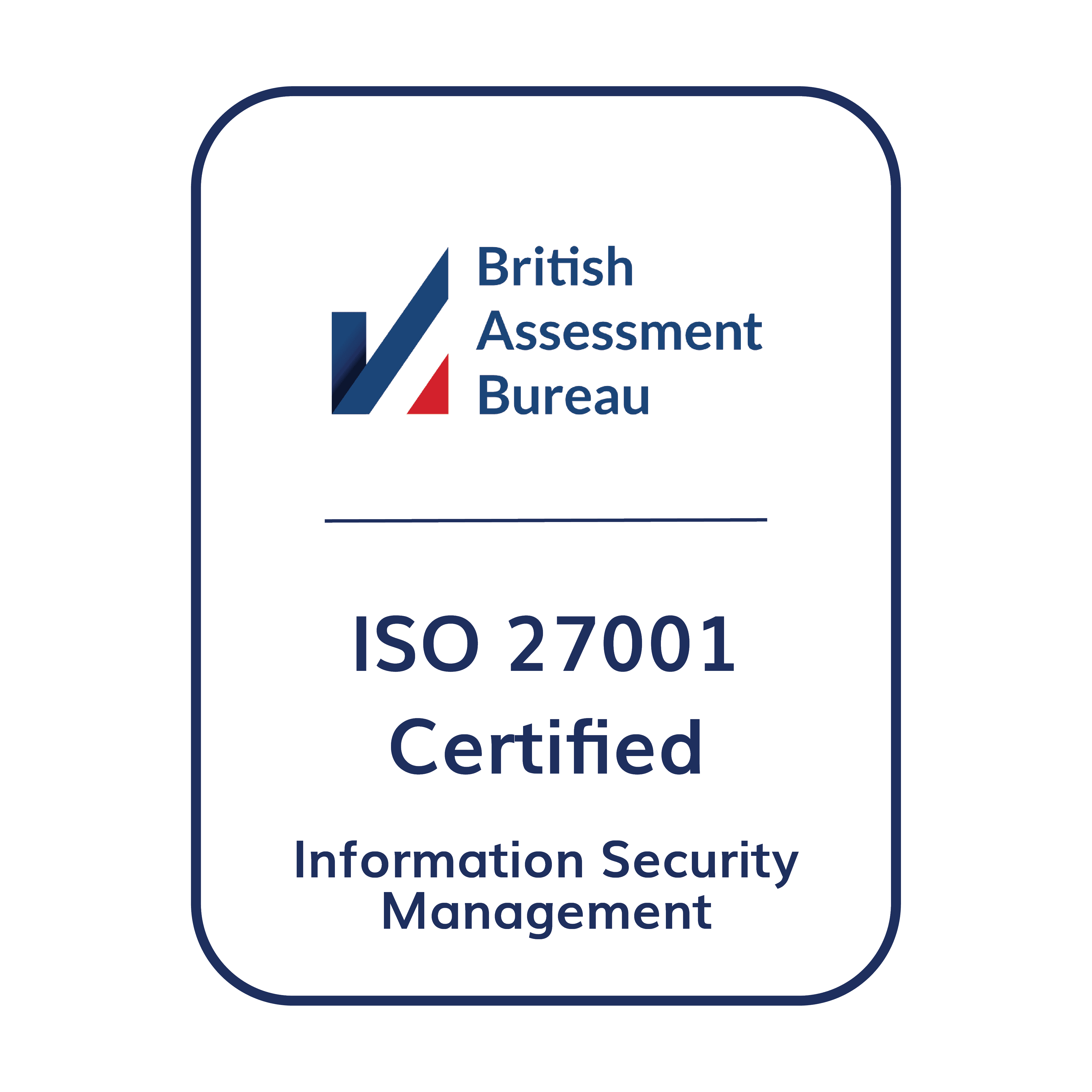 ISO 27001:2022 certified, UKAS accredited via the British Assessment Bureau