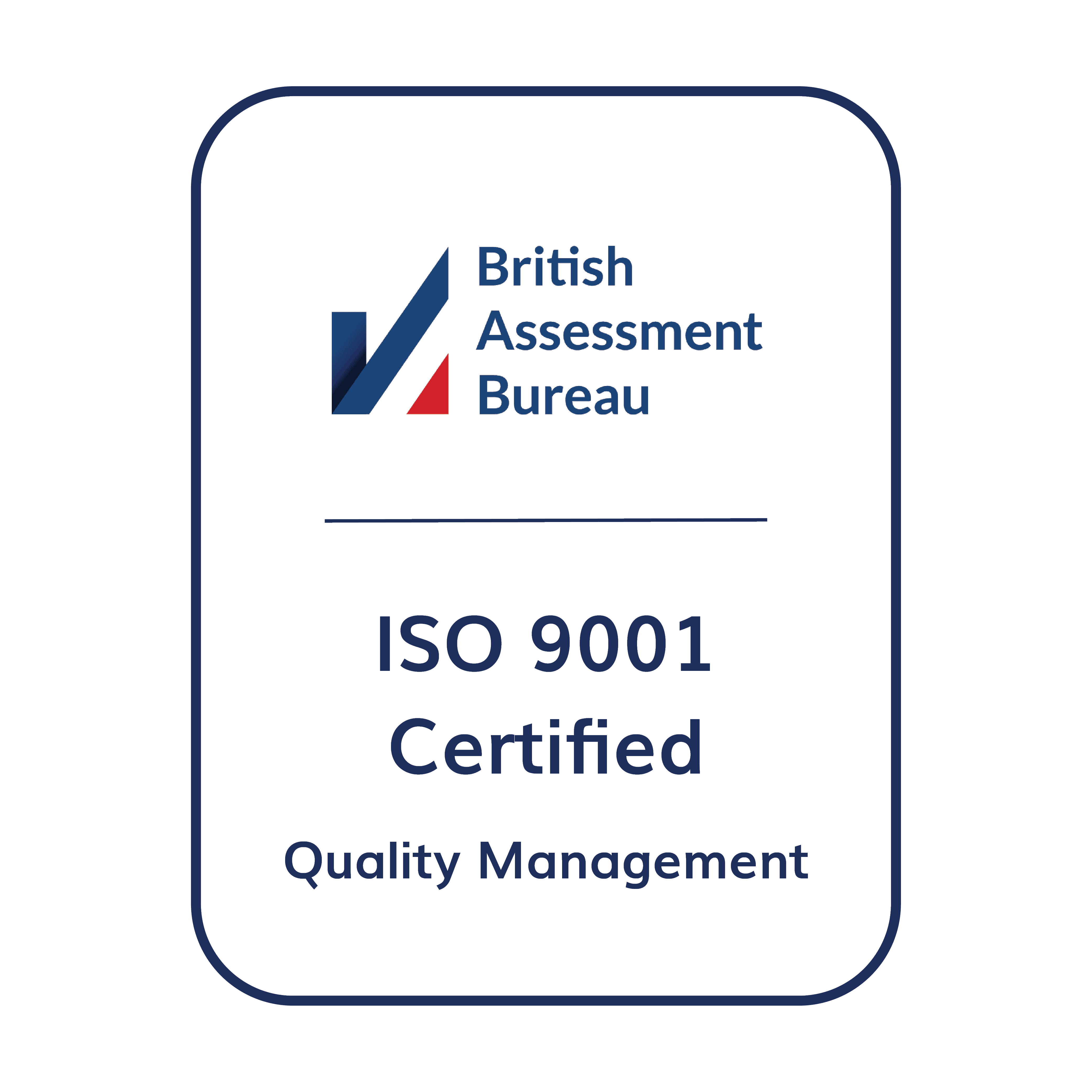 ISO 9001:2015 certified, UKAS accredited via the British Assessment Bureau